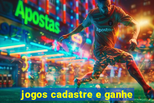 jogos cadastre e ganhe